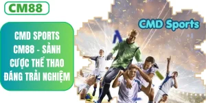 CMD Sports CM88 – Sảnh Cá Cược Thể Thao Đa Dạng, Kèo Chuẩn